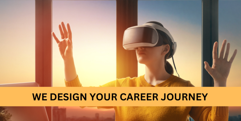 WE DESIGN YOUR CAREER JOURNEY